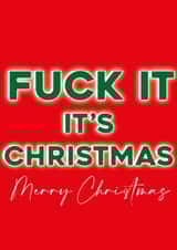 FUCK IT, IT'S CHRISTMAS created by Courtney Simon