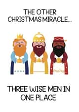 The other Christmas Miracle...Three wise men in one place -Christmas Card created by Nancy Walsh