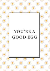 You're a good egg. created by Stephanie Raeburn Designs