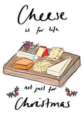 Cheese is for life not just for Christmas  created by JMountford Art