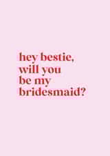 Hey bestie, will you be my bridesmaid? created by Loved Up North