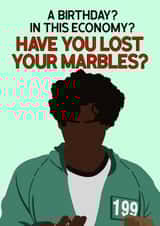 Lost Your Marbles - Squid Game Birthday Card created by Media Mishaps