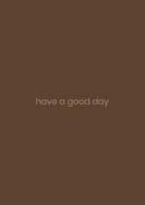 Have a good day created by Tom Walsh