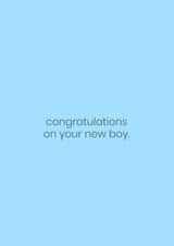 Congratulations on your new boy. created by Tom Walsh