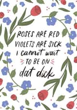 Rude Poem Valentines Day Card / Anniversary Card - Roses Are Red - I cannot Wait To Be On Dat Dick created by Sleazy Greetings