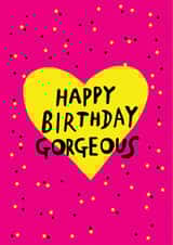 Happy birthday gorgeous! created by Earlybird