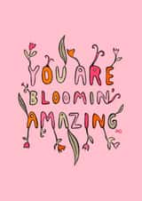 You Are Bloomin Amazing created by Freya Niamh Design