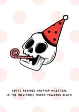 A Milestone In The March Towards Death Birthday Card created by Despair Factory