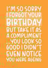 'Take It As A Compliment' Funny Belated Birthday Card created by Brogan Thomas