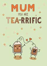 Cute Mothers Day Card - Tea - Pun - Mum You Are Tea-Rrific created by fizzi jayne