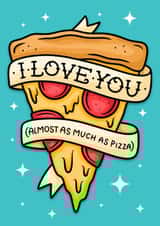 Funny pizza lovers Valentines card  - I love you almost as much as pizza. created by Wafflemamaart