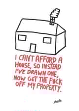 I Can't Afford A House created by Jonny Lindsey