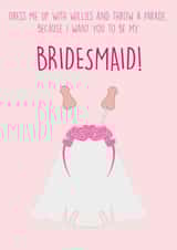 Dress Me Up With Willies - Will you be my Bridesmaid Card created by Bower