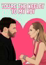 Keeley to my Roy created by Pink + Pip