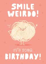 Smile Weirdo, It's your Birthday Card created by Pilea Press