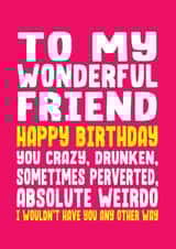 Wonderful Weird Friend Card created by Filthy Sentiments