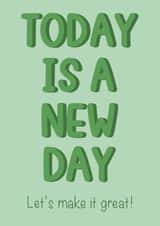 Today is a new day created by Anna Gray