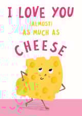 I Love You As Much As Cheese created by Katherine Lynas