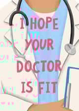 I Hope Your Doctor is Fit - Get Well Card created by Katherine Lynas