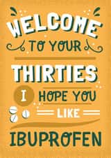Funny 30th Ibuprofen Birthday Card 1001 created by AbiGoLucky