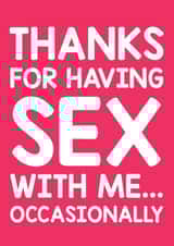 Cheeky Valentine's Day Card - Thanks For Having Sex With Me... created by Thirty Mussels