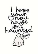 I hope your new house isn't haunted card created by Madeline Star Design