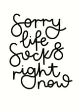 Sorry Life Sucks Card created by Madeline Star Design