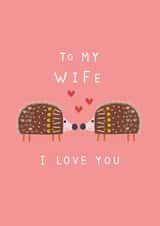 Cute Valentines Day Card - Wife - Hedgehogs - To My Wife I Love You created by Sally Payne Design