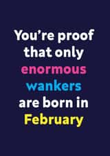 Enormous Wanker February Birthday created by Dean Morris Cards