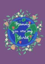 Mummy you are my world greetings card created by Rachel Singh