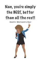 Funny Mothers Day Card - Nan - Tina Turner - Nan You're Simply The Best Better Than All The Rest created by Accidental Artist