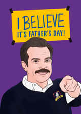 Just Believe Dad Ted Lasso card created by Hey Huns It's Nicole