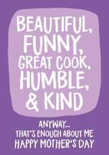 Cheeky Mothers Day Card - Mum - Beautiful Funny Great Cook Humble & Kind created by Wild Card
