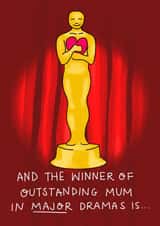 Funny Mothers Day Card - Mum - Oscars - And The Winner Of Outstanding Mum In Major Drama Is... created by Rosie Johnson Illustrates