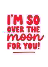 I'm So Over The Moon For You! Congratulations card created by Fighty Pants