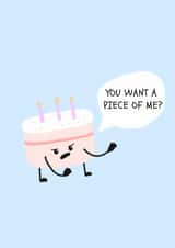 Funny Birthday Card - You want a piece of me cake created by SmallsDesigns