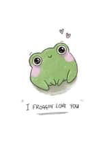 I Froggin' love you, frog valentines and anniversary card created by The Wired Sloth