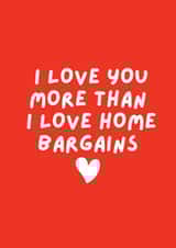 I Love Home Bargains Valentine's Day Card created by Happy Dollop