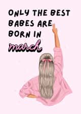 Only the best babes are born in March created by Custom Card Co Shop