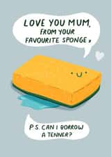 Cheeky Mothers Day Card - Mum - Sponge - Love You Mum From Your Favourite Sponge created by Megalolz