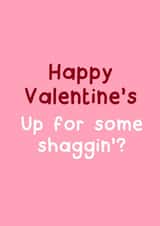 Some Shaggin' Valentine's Card created by Norm & Then