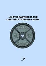 'My gym partner is the only relationship I need' - Gym Valentines Day created by Gymshark