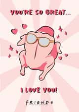 You're So Great I Love You Friends TV Show Valentine's Card created by Cardology