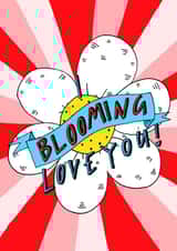 I Blooming Love You! created by Claire Barclay