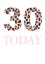 Fun Leopard print 30 Today Birthday Card created by Buttongirl Designs