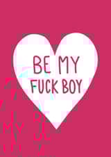 Be My Fuck Boy Anti-Valentines Card created by Floppy Broc