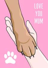 Cute Mothers Day Card - From The Dog - Paw - Love You Mum created by Adam Regester