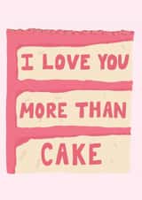 I Love You More Than Cake Card created by Jessica Thomas