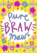 Pure BRAW Maw! Greetings Card created by Claire Barclay