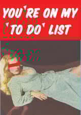 Rude Retro Anniversary Card / Valentines Day Card - You're On My To Do List created by kissmekwik
